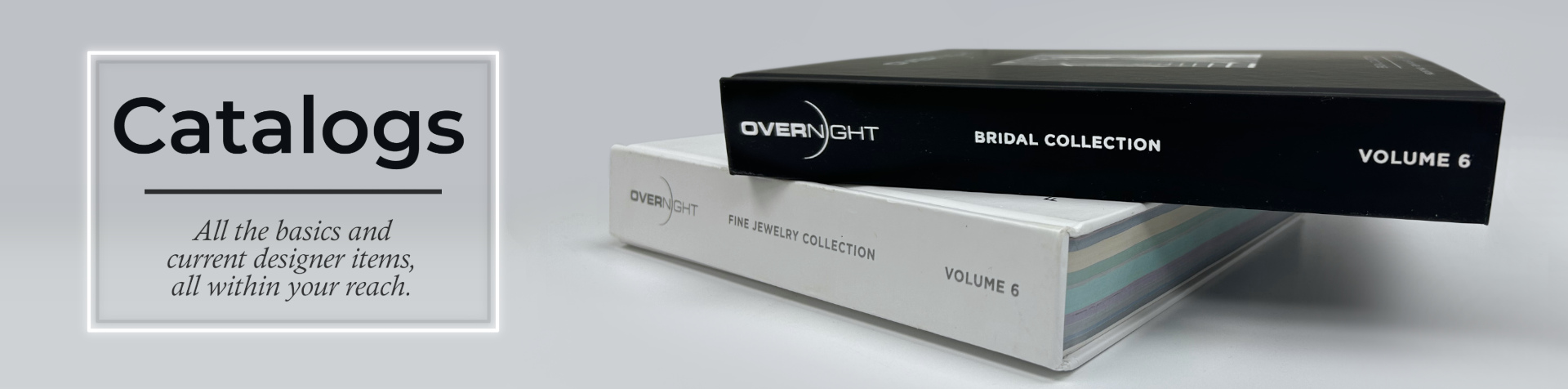 Catalogs -- All the basics and current designer items within your reach